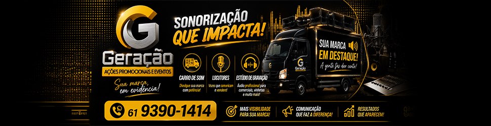 Geração - Sonorização que impacta! Carro de som, locutores e estúdio de gravação. Ligue: 61 9390-1414